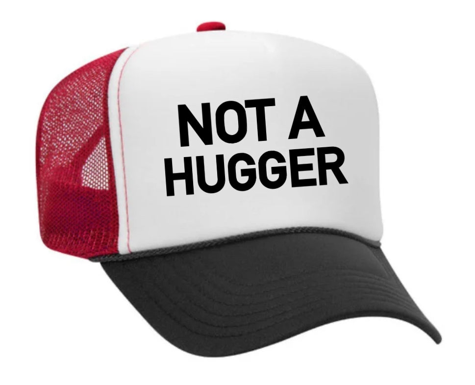 Not A Hugger Trucker Hat