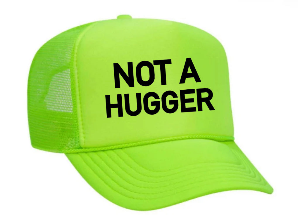 Not A Hugger Trucker Hat